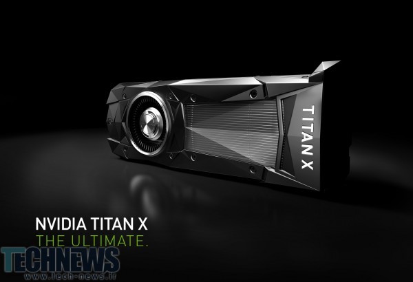 مشخصات فنی کارت گرافیک جدید  TITAN-X انویدیا اعلام شد